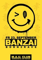 Banzai - Born2Rave am Freitag, 23.09.2016