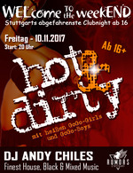 WELcome to the weekEND - Hot & Dirty (ab 16) am Freitag, 10.11.2017